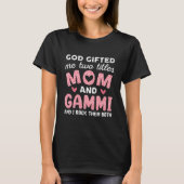 God Gifted Me Two Titles Mom and Gammi Pink T-Shirt (Vorderseite)