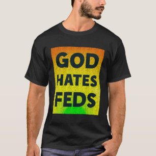 God Hasses Feds Funny Christlich T-Shirt