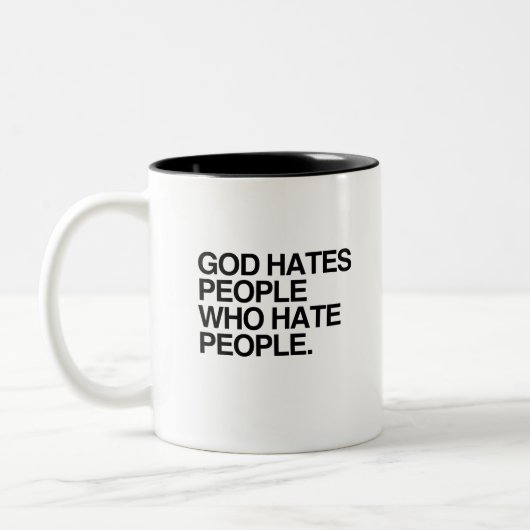 GOD HAT MENSCHEN, DIE MENSCHEN HASSEN ZWEIFARBIGE TASSE (Links)