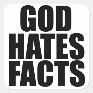 GOD HATES FACTS QUADRATISCHER AUFKLEBER