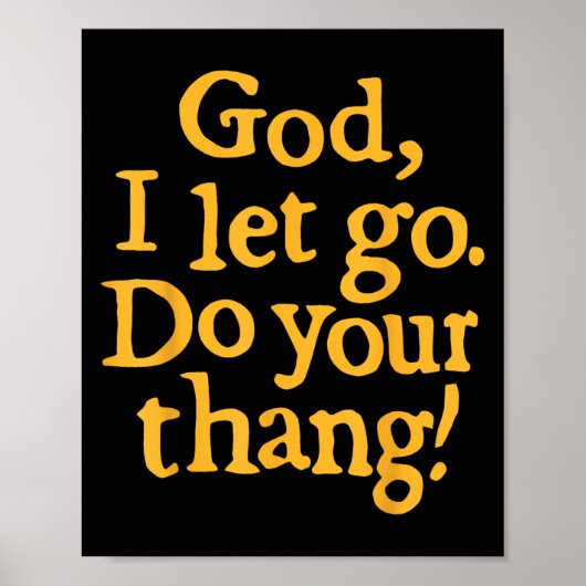 God I Let Go Do Your Thang Christian Faith Bible & Poster (Vorne)