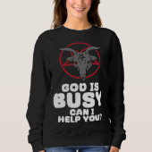 God Is Busy Can I Help You Satan Demon Devil Gothi Sweatshirt (Vorderseite)
