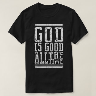 God is Good All the Mannschaft T-Shirt
