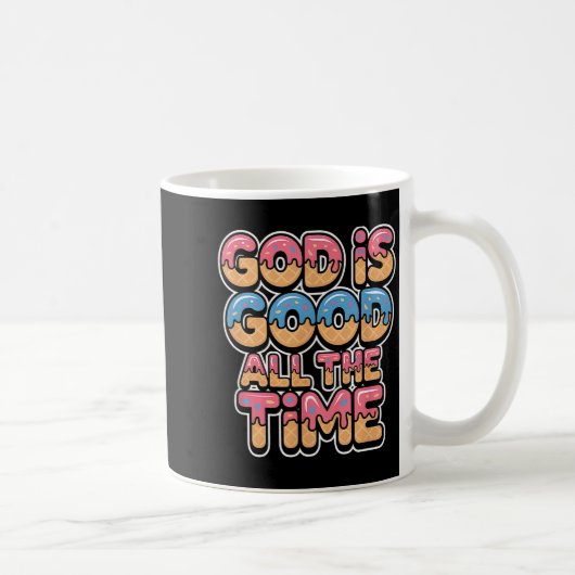God Is Good All The Time Christian Ice Cream Drip Kaffeetasse (Rechts)