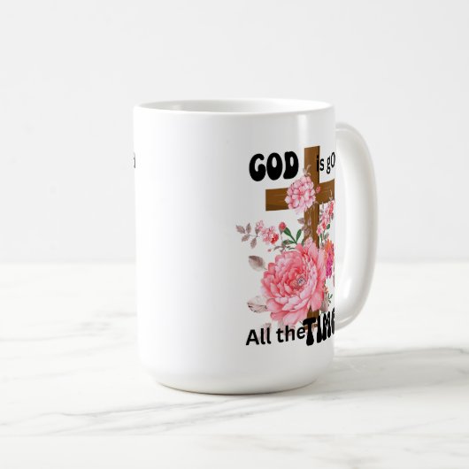 God is good all the time Christian saying Kaffeetasse (VorderseiteRechts)