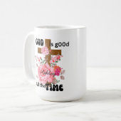 God is good all the time Christian saying Kaffeetasse (Vorderseite Links)