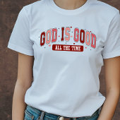 God is Good All the Time Christian Valentine's Tee