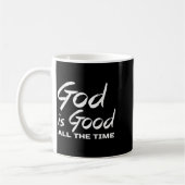 God Is Good All The Time Christian Worship Preache Kaffeetasse (Links)
