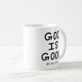 God is good all the time kaffeetasse (VorderseiteRechts)