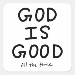 God is good all the time quadratischer aufkleber