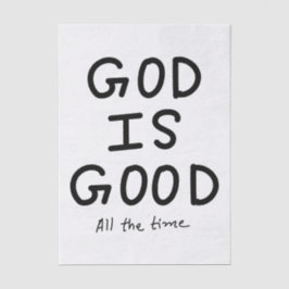 God is good all the time seidenpapier