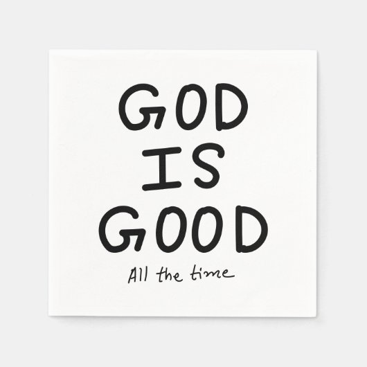 God is good all the time serviette (Vorderseite)