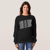 God is Good Christian with Inspirational Message Sweatshirt (Vorne ganz)