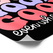 God Is Good Even When Life Isn't Poster (Ecke)