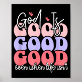 God Is Good Even When Life Isn't Poster (Vorne)