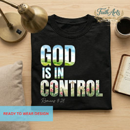 God Is in Control Christian Floral Nature Design T-Shirt