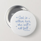 God Is In Her She Will Not Fall Psalm 46:5 Button (Vorne & Hinten)