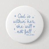 God Is In Her She Will Not Fall Psalm 46:5 Button (Vorderseite)