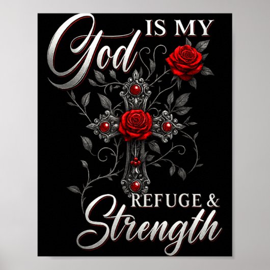 God Is My Refuge And Strength Rose Cross Faith  Poster (Vorne)