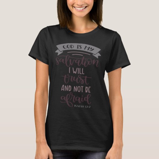 God Is My Salvation Religious Belief Conviction Fa T-Shirt (Vorderseite)