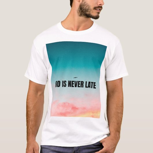 God is never late T-Shirt (Vorderseite)