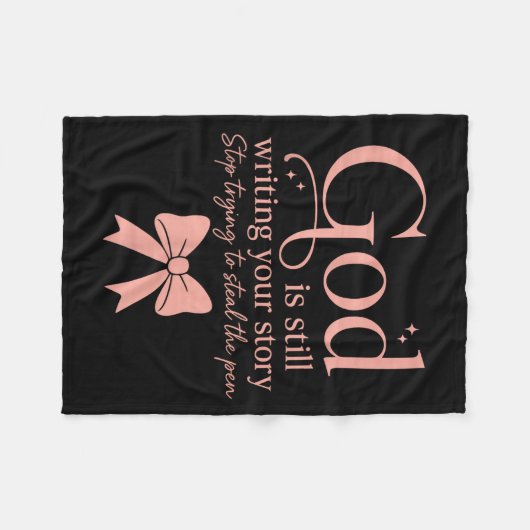 God Is Still Writing Your Story Stop Trying To Ste Fleecedecke (Vorderseite (Horizontal))
