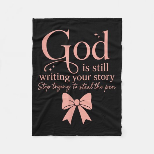 God Is Still Writing Your Story Stop Trying To Ste Fleecedecke (Vorderseite)
