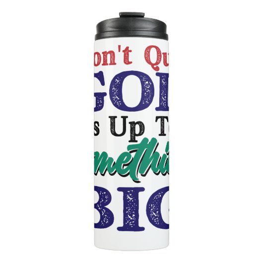 God Is Up To Something Big Thermosbecher (Vorderseite)