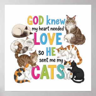 God Knew My Heart Need Liebe - Niedliche Katze Lov Poster
