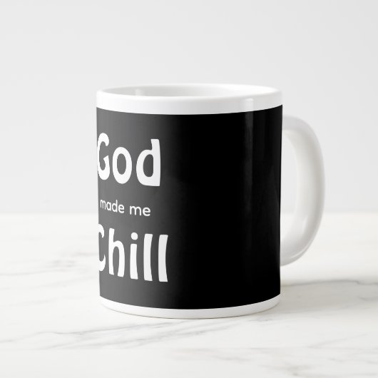 God made me Chill Jumbo-Tasse (Vorderseite Rechts)