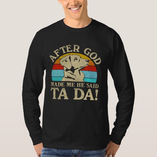 God Made Me Said Ta Da Nova Scotia Duck Tolling R T-Shirt (Vorderseite)