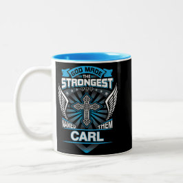 God Made The Strongest And Named Them Carl Zweifarbige Tasse