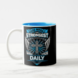 God Made The Strongest And Named Them Daily Zweifarbige Tasse