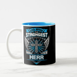 God Made The Strongest And Named Them Herr Zweifarbige Tasse