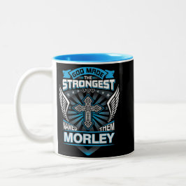 God Made The Strongest And Named Them Morley Zweifarbige Tasse