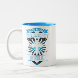God Made The Strongest And Named Them Still Zweifarbige Tasse
