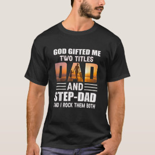 God Me Two Titels Vater und Stepdad Funny Stepdad T-Shirt