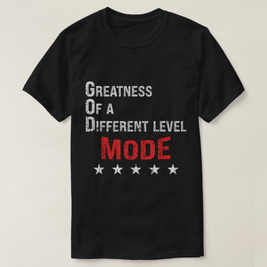 God Mode Greatness On A Different Level T-Shirt (Design vorne)