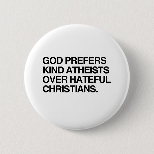 GOD PRÄFERS KIND ATHEISTS BUTTON (Vorderseite)