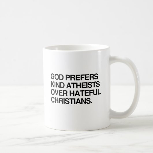GOD PREFERS KIND ATHEISTS.png Kaffeetasse (Rechts)