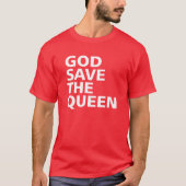 GOD RETTETE DIE KÖNIGIN T-Shirt (Vorderseite)