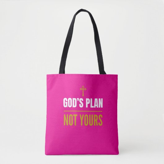 God’s Plan, Not Yours – Tasche (Vorderseite)