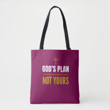 God’s Plan, Not Yours –