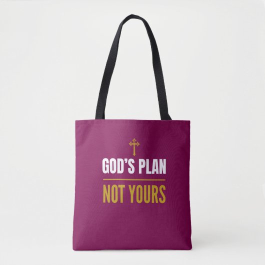 God’s Plan, Not Yours – Tasche (Vorderseite)