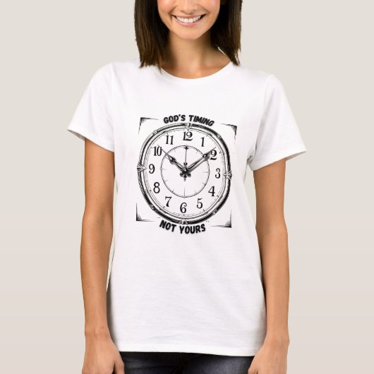 God’s Timing Not Yours T-Shirt (Vorderseite)