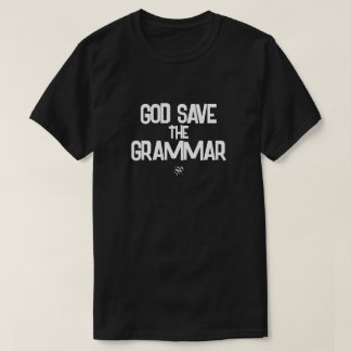 God Save The Grammar Funny Teacher Gift T-Shirt
