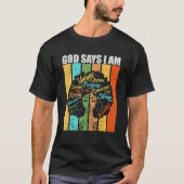 God Say I Am Powerful Black Melanin History Month_ T-Shirt (Vorderseite)
