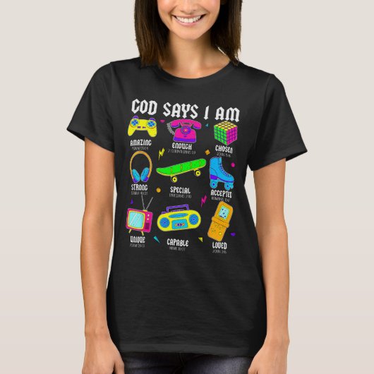 God Says I Am Christian Men Women Kids Retro 80's  T-Shirt (Vorderseite)