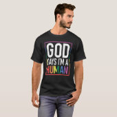 God Say's I'm A Human LGBTQ Equality Rainbow Pride T-Shirt (Vorne ganz)