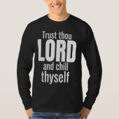 God Trust Thou Lord And Chill Thyself Christian Wo T-Shirt (Vorderseite)